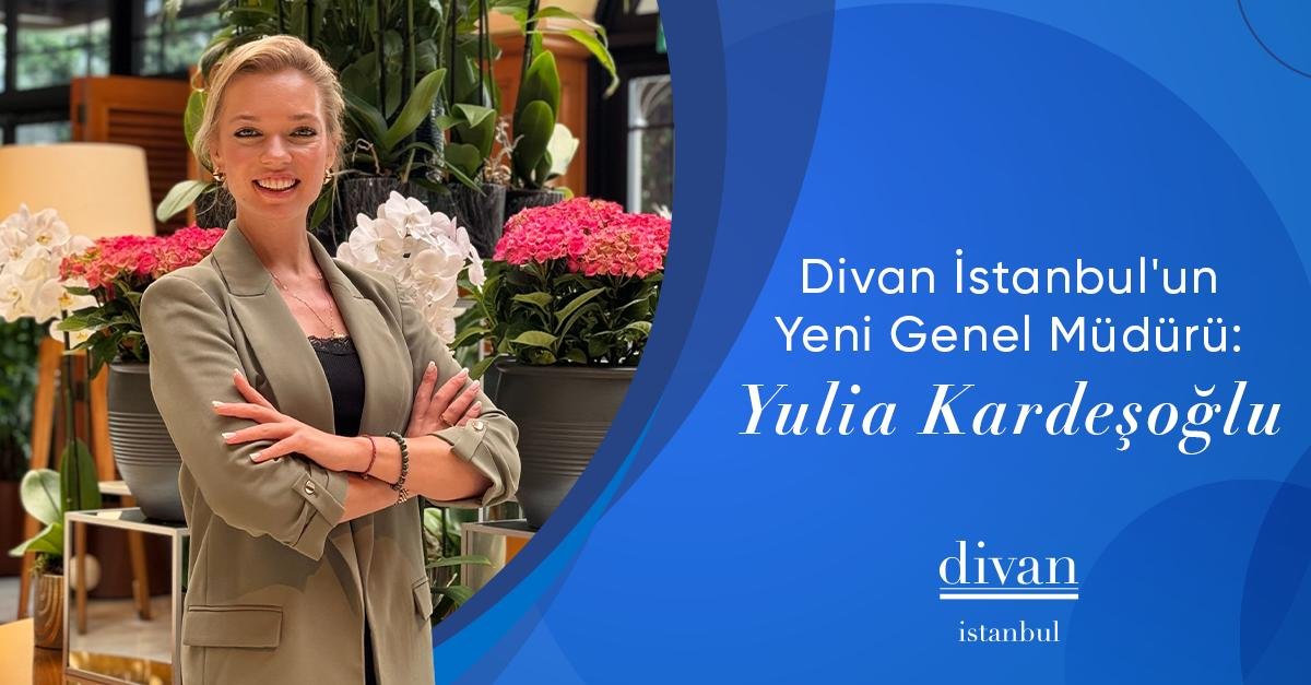 Divan İstanbul Oteli’nin Genel Müdürlük Görevine Yulia Kardeşoğlu Getirildi 
