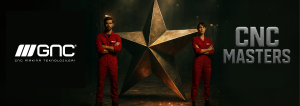 GNC Makina’nın CNC operatörleri için CNC Masters yarışmasında başvurular başladı